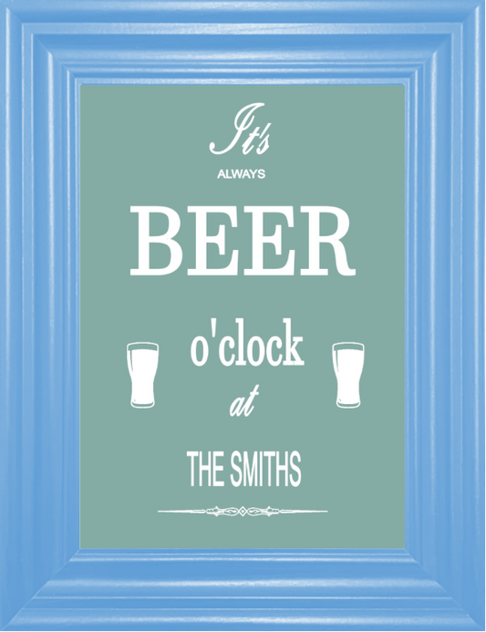 Personalised It's Always Beer O'Clock at ... Print (unframed)