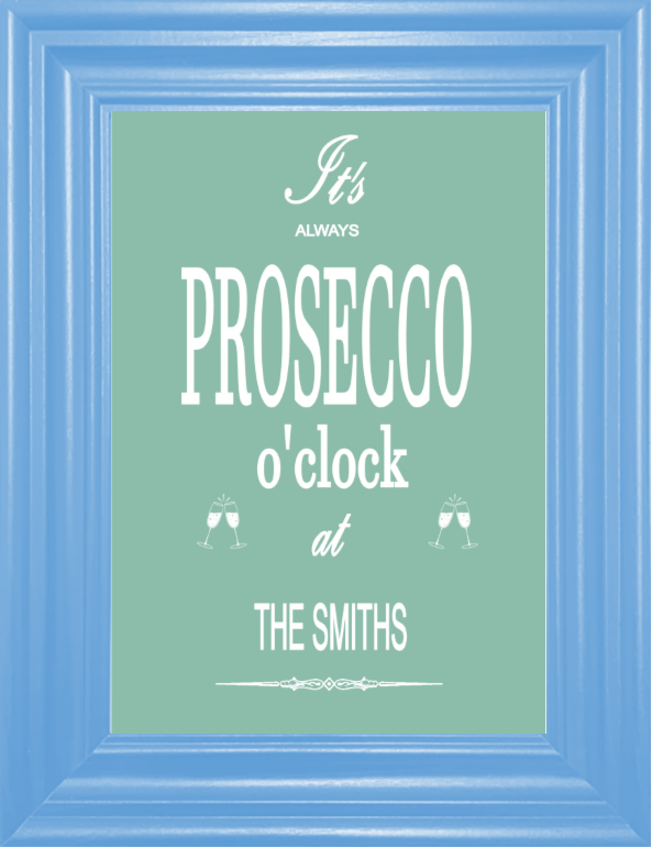 Personalised It's Always Prosecco O'Clock at ... Print (unframed)