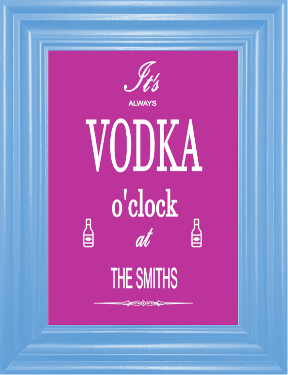 Personalised It's Always Vodka O'Clock at ... Print (unframed)