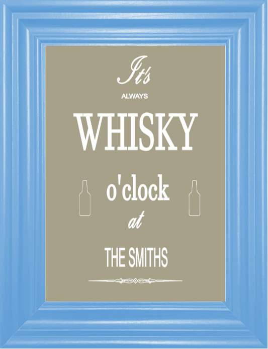 Personalised It's Always Whisky O'Clock at ... Print (unframed)