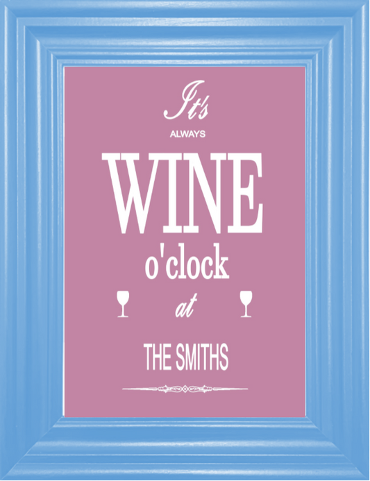 Personalised It's Always Wine O'Clock at ... Print (unframed)