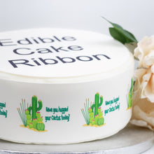 Load image into Gallery viewer, Have You Hugged Your Cactus? Edible Icing Cake Ribbon / Side Strips