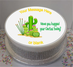 Personalised 'Have you hugged your cactus today?' 8" Icing Sheet Cake Topper